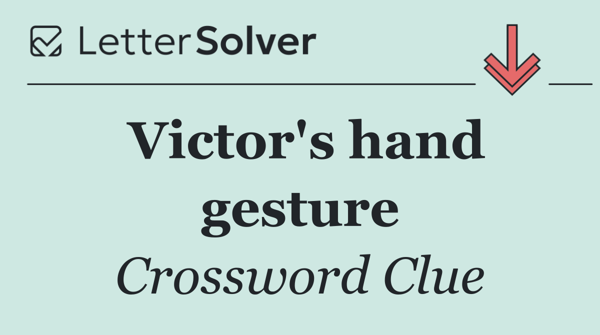 Victor's hand gesture