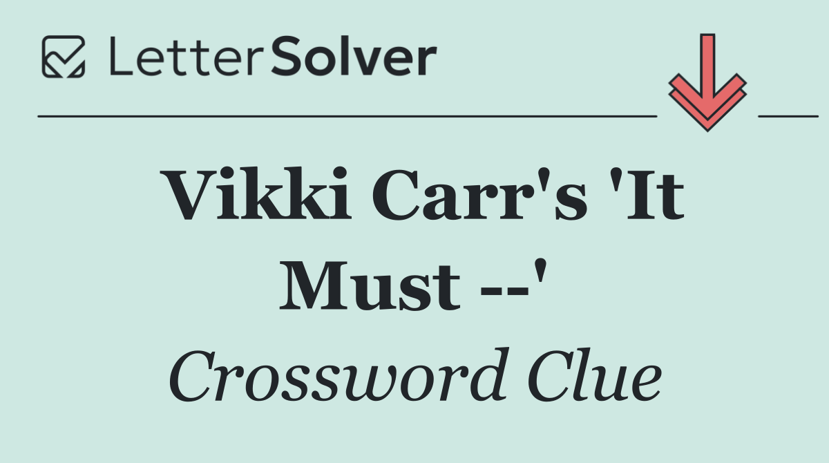 Vikki Carr's 'It Must   '
