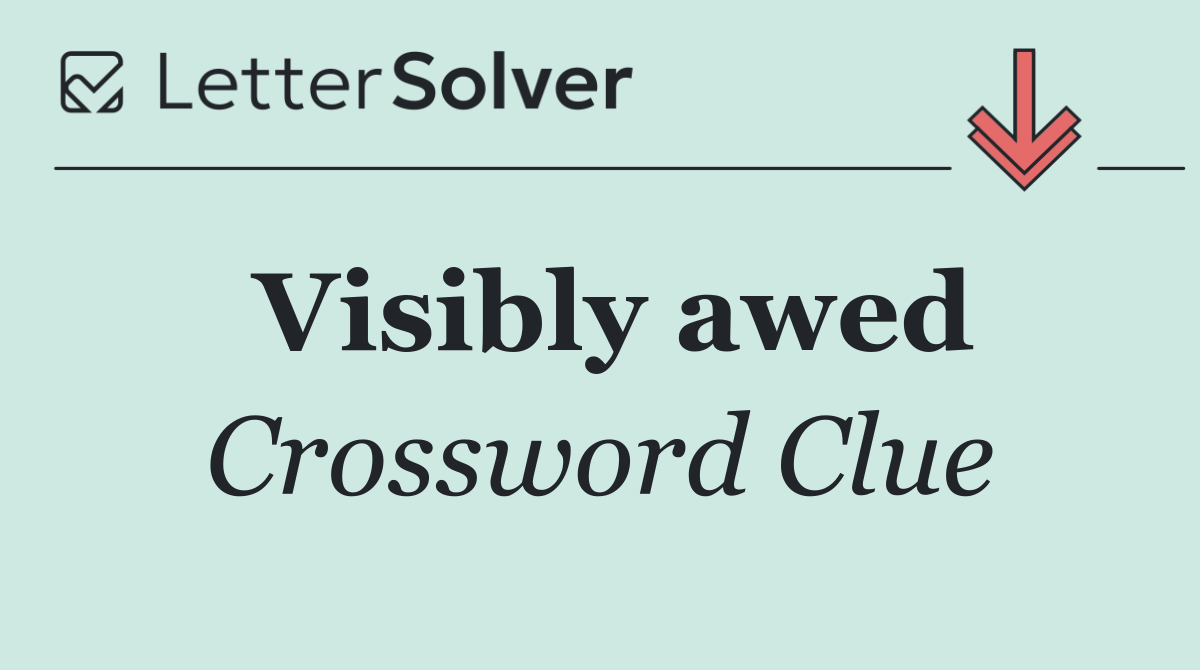 Visibly awed