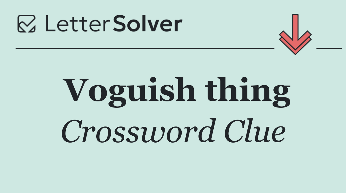 Voguish thing