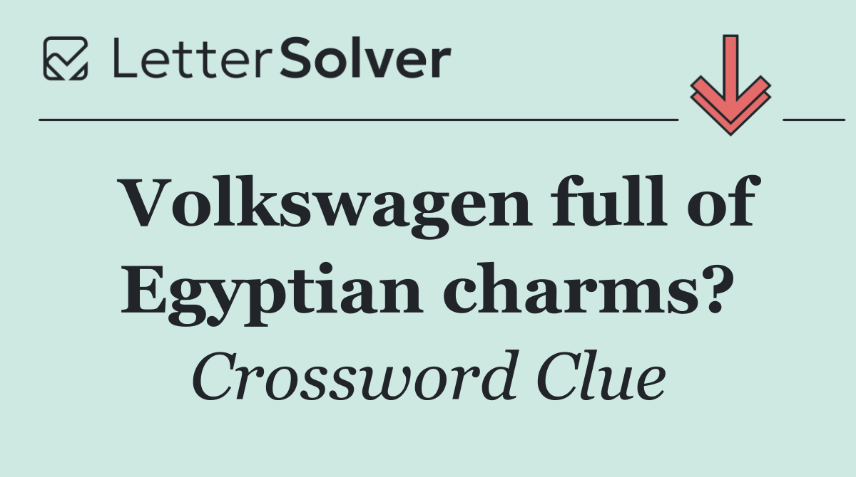 Volkswagen full of Egyptian charms?