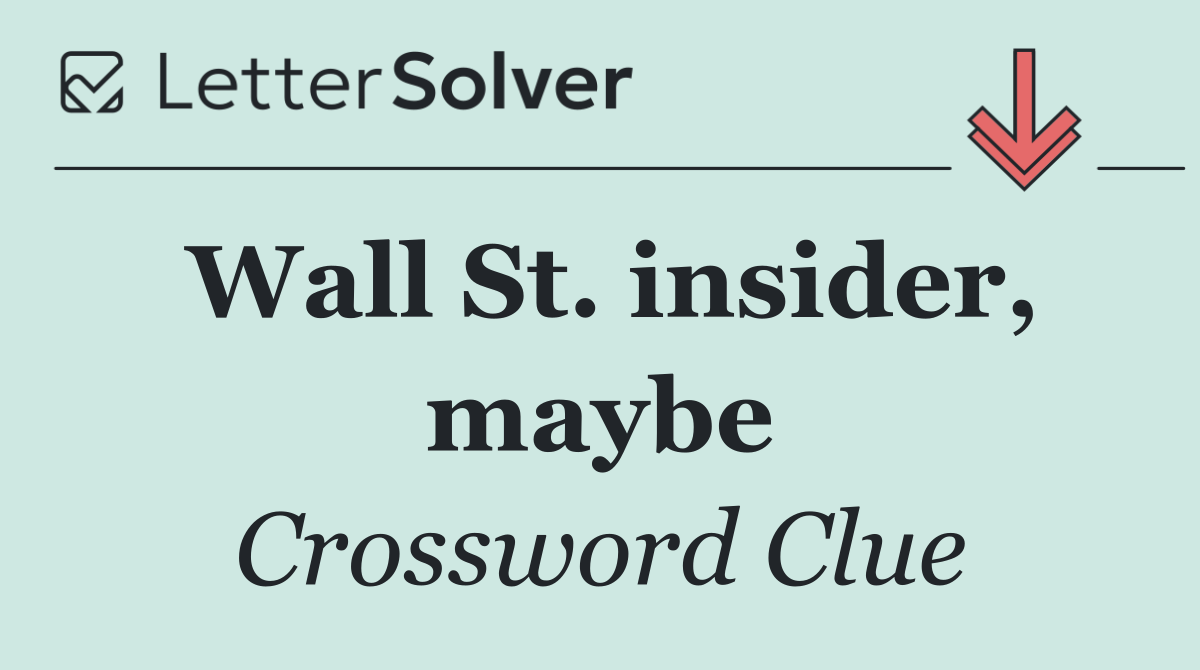 Wall St. insider, maybe