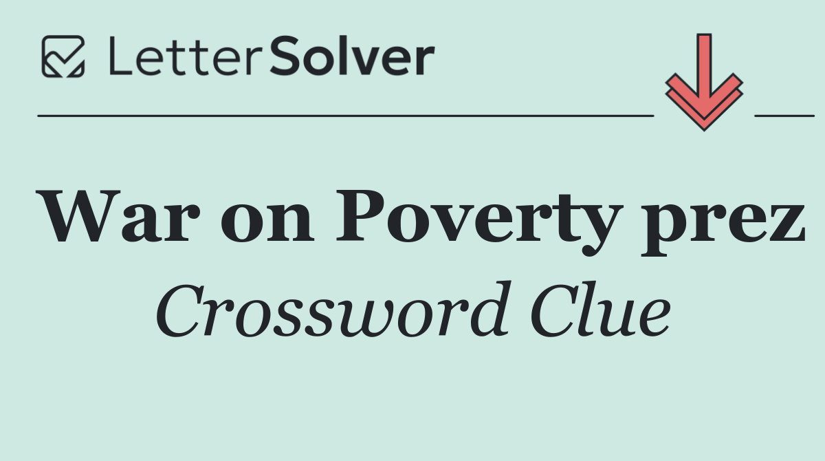 War on Poverty prez