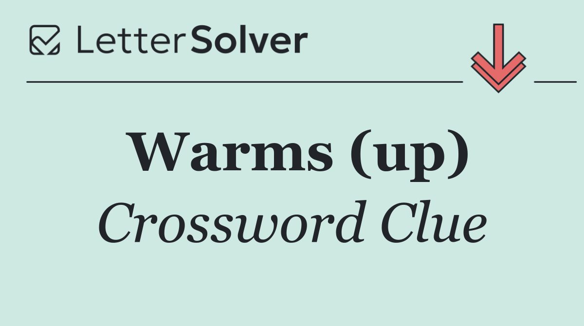 Warms (up)