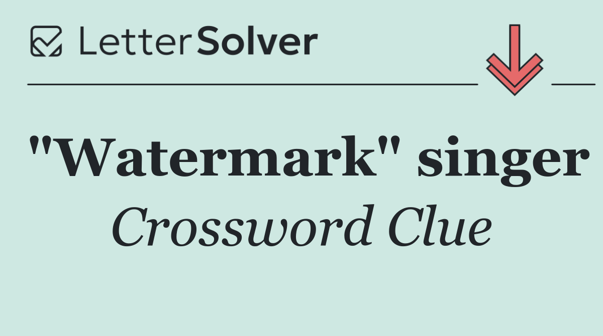 "Watermark" singer