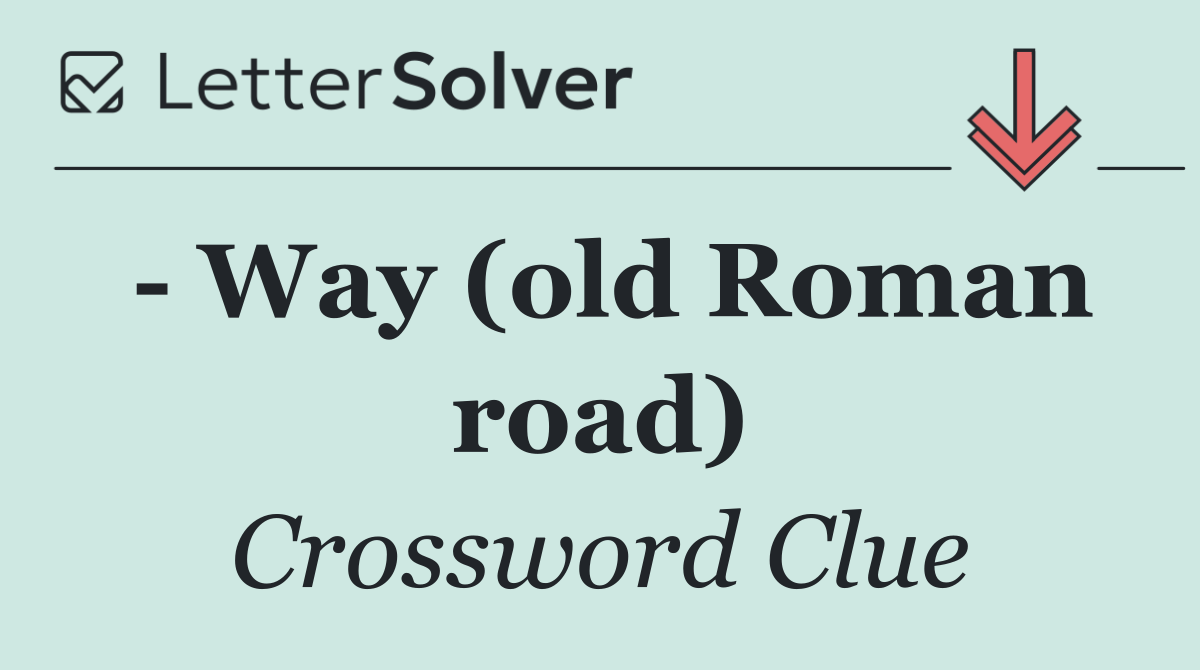   Way (old Roman road)