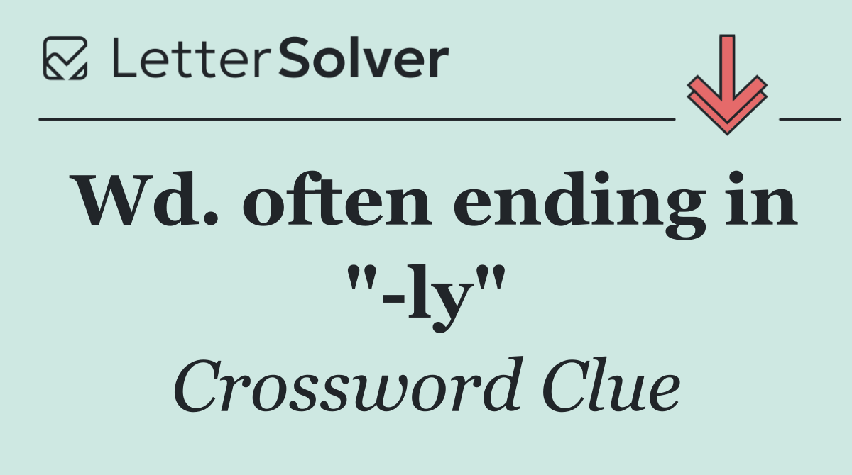 Wd. often ending in " ly"