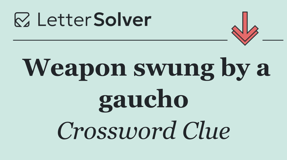 Weapon swung by a gaucho