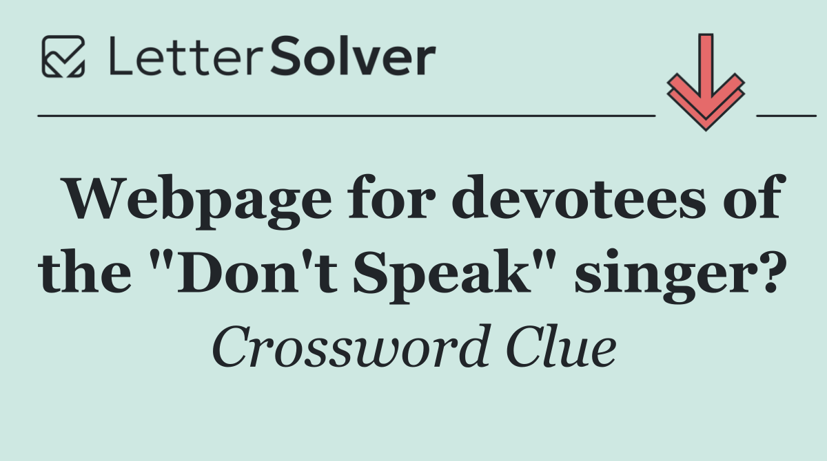 Webpage for devotees of the "Don't Speak" singer?