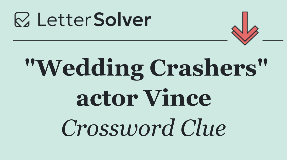 "Wedding Crashers" actor Vince