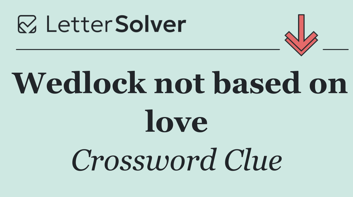 Wedlock not based on love