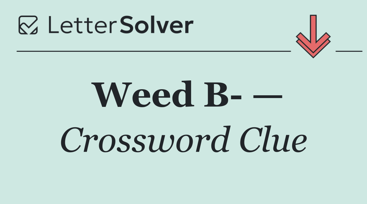 Weed B  —
