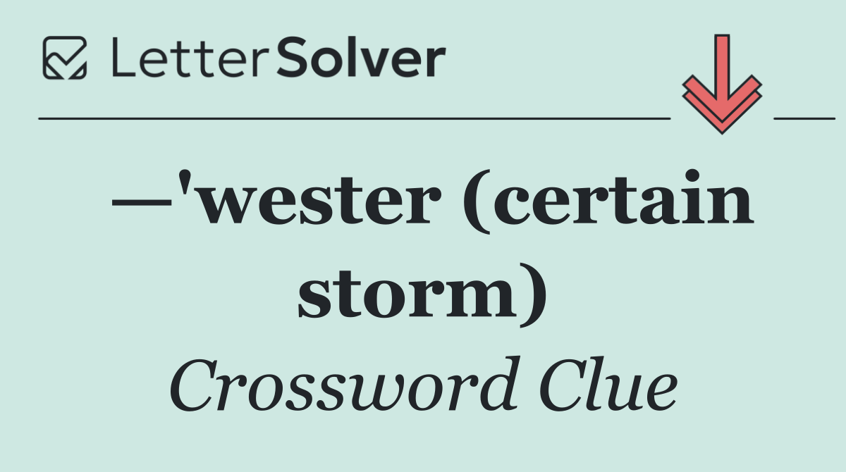 —'wester (certain storm)