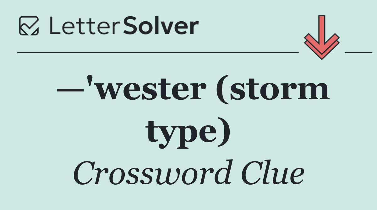 —'wester (storm type)