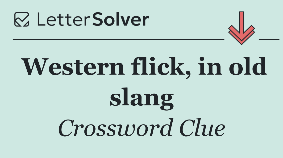 Western flick, in old slang