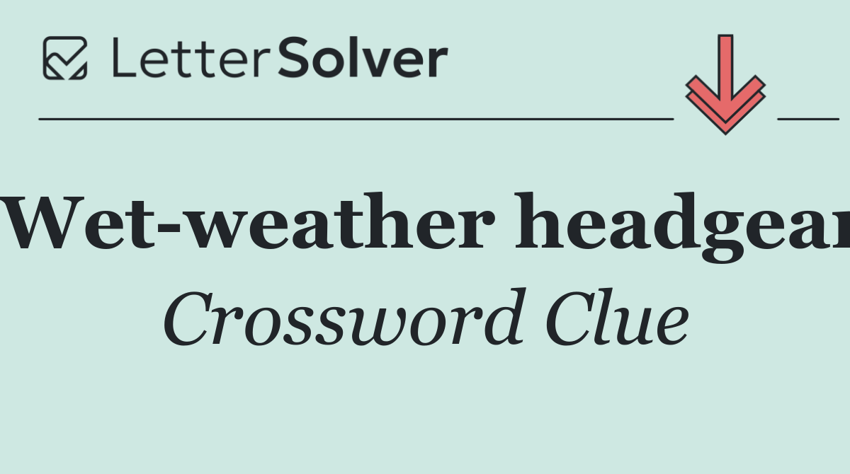 Wet weather headgear