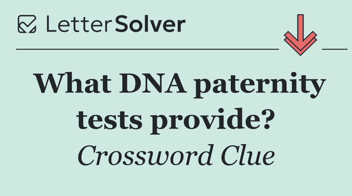 What DNA paternity tests provide?