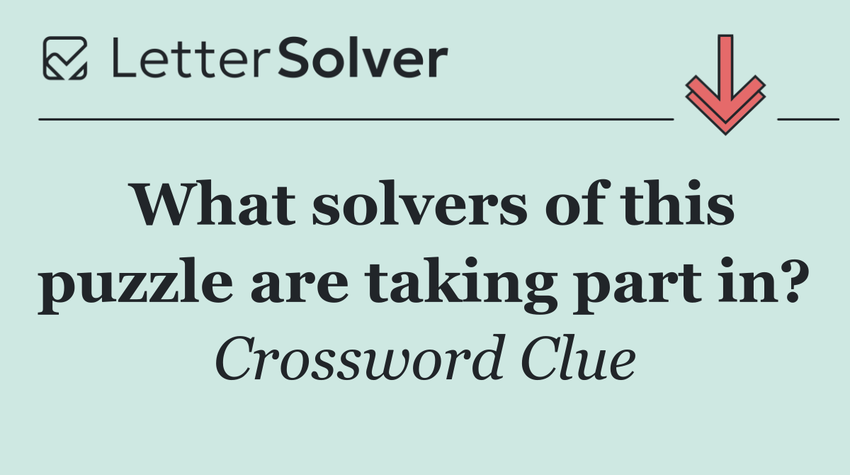 What solvers of this puzzle are taking part in?