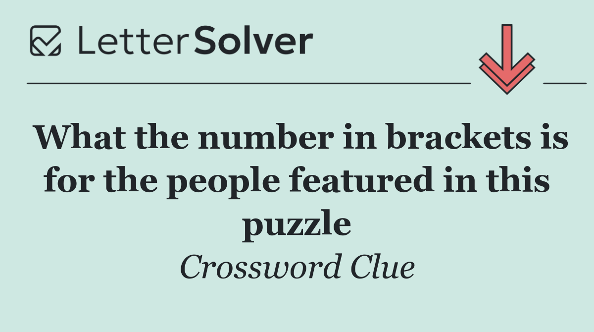 What the number in brackets is for the people featured in this puzzle