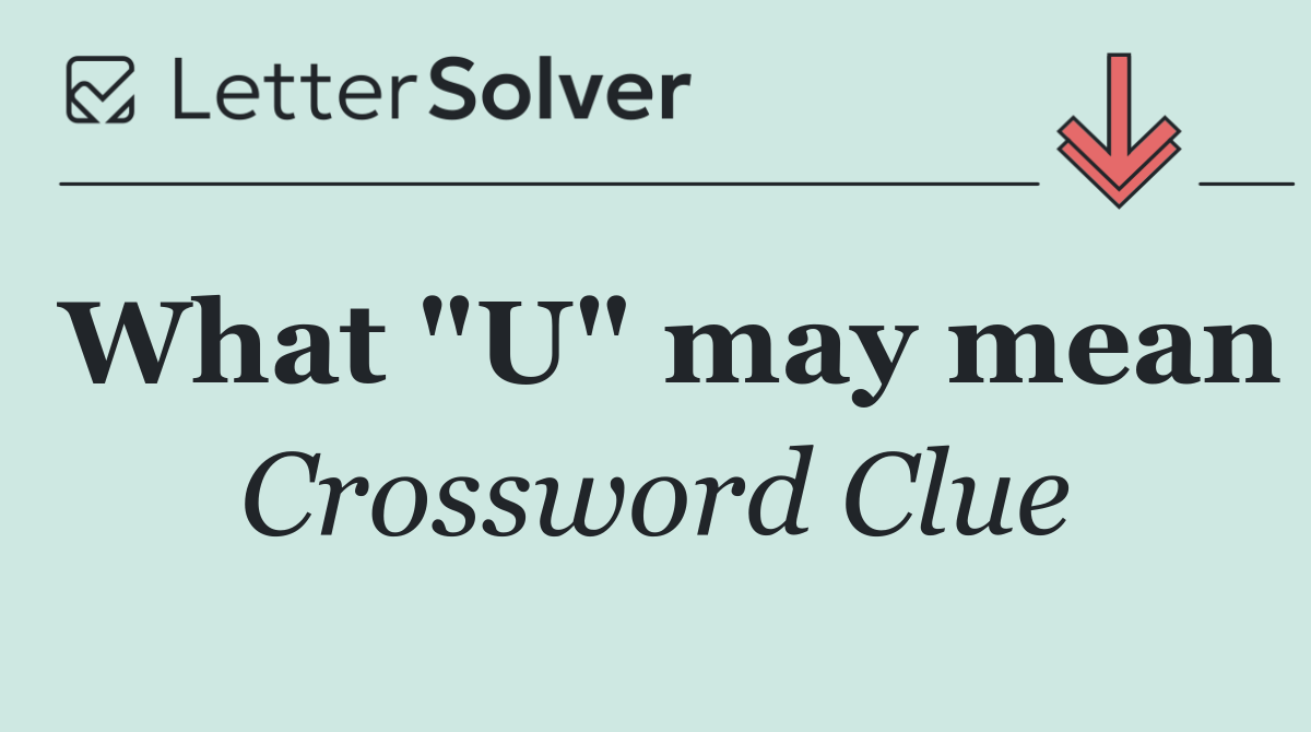 What "U" may mean