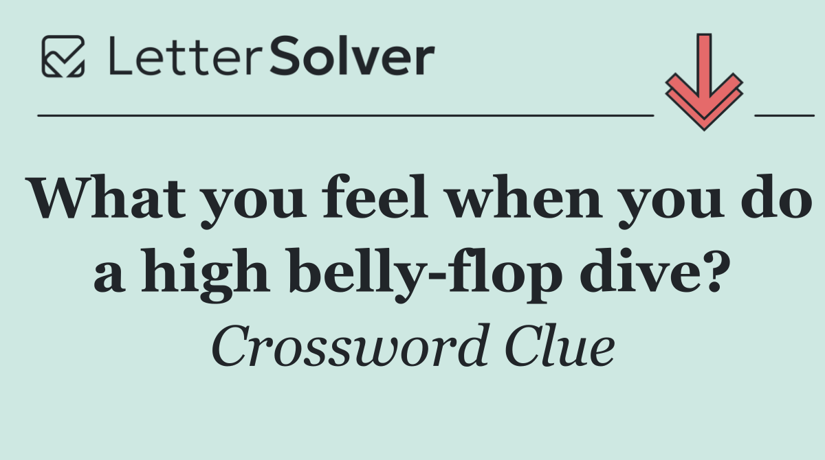 What you feel when you do a high belly flop dive?