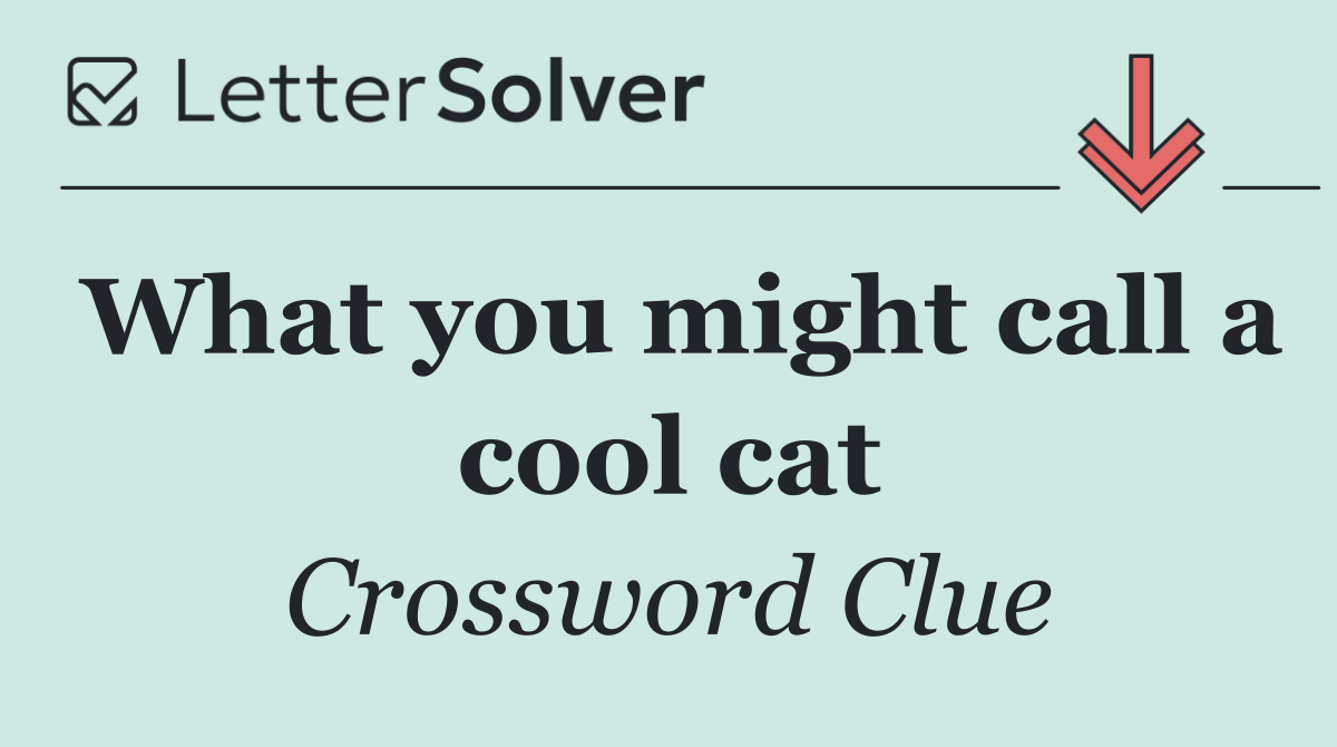 What you might call a cool cat