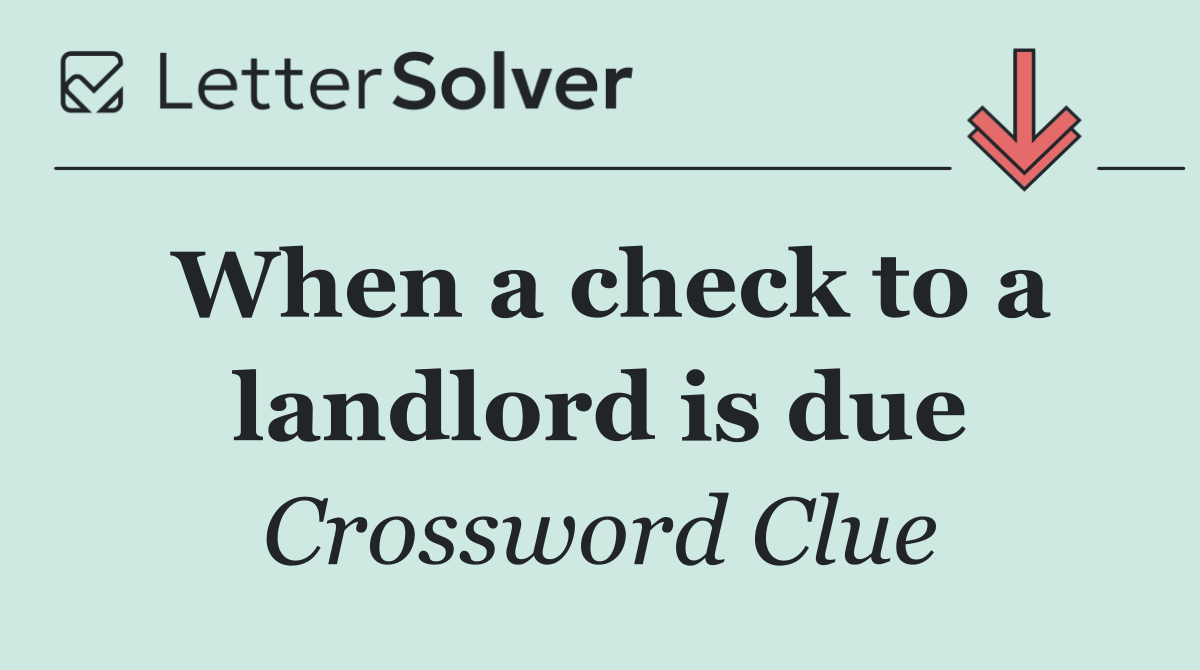 When a check to a landlord is due