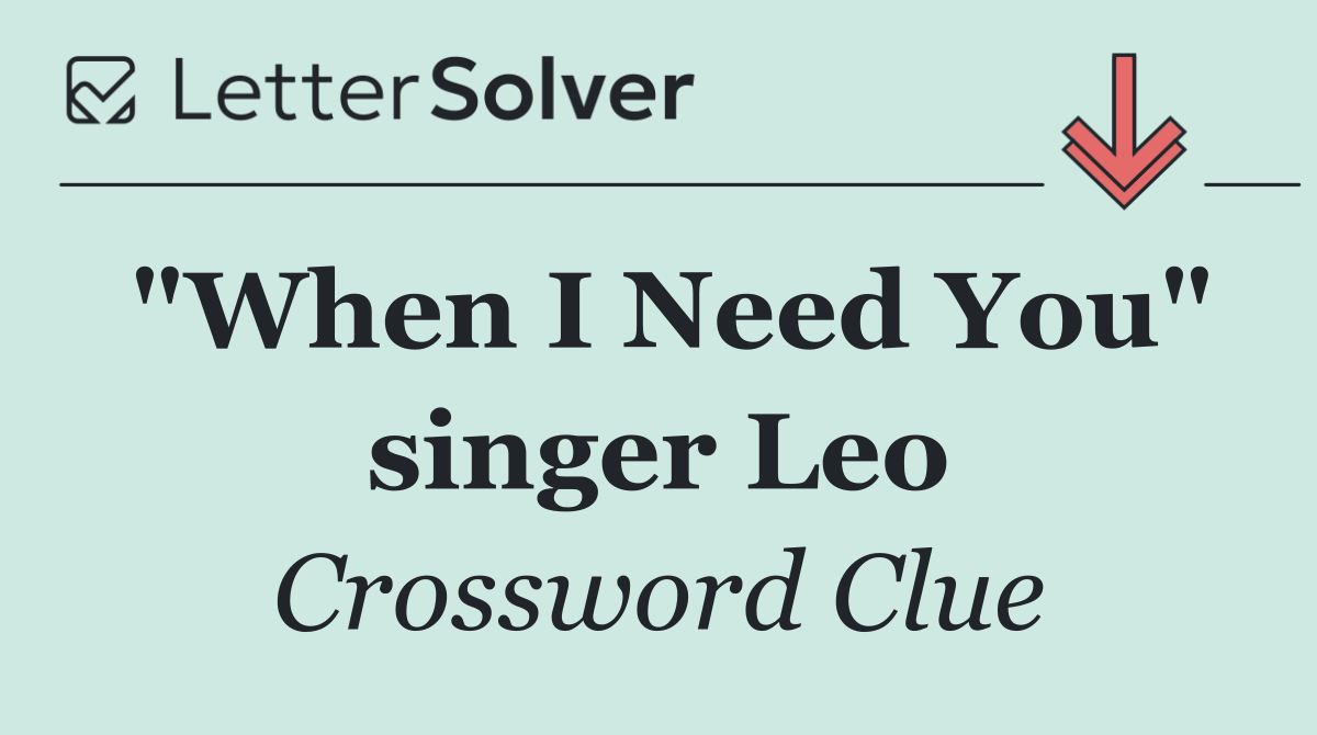"When I Need You" singer Leo