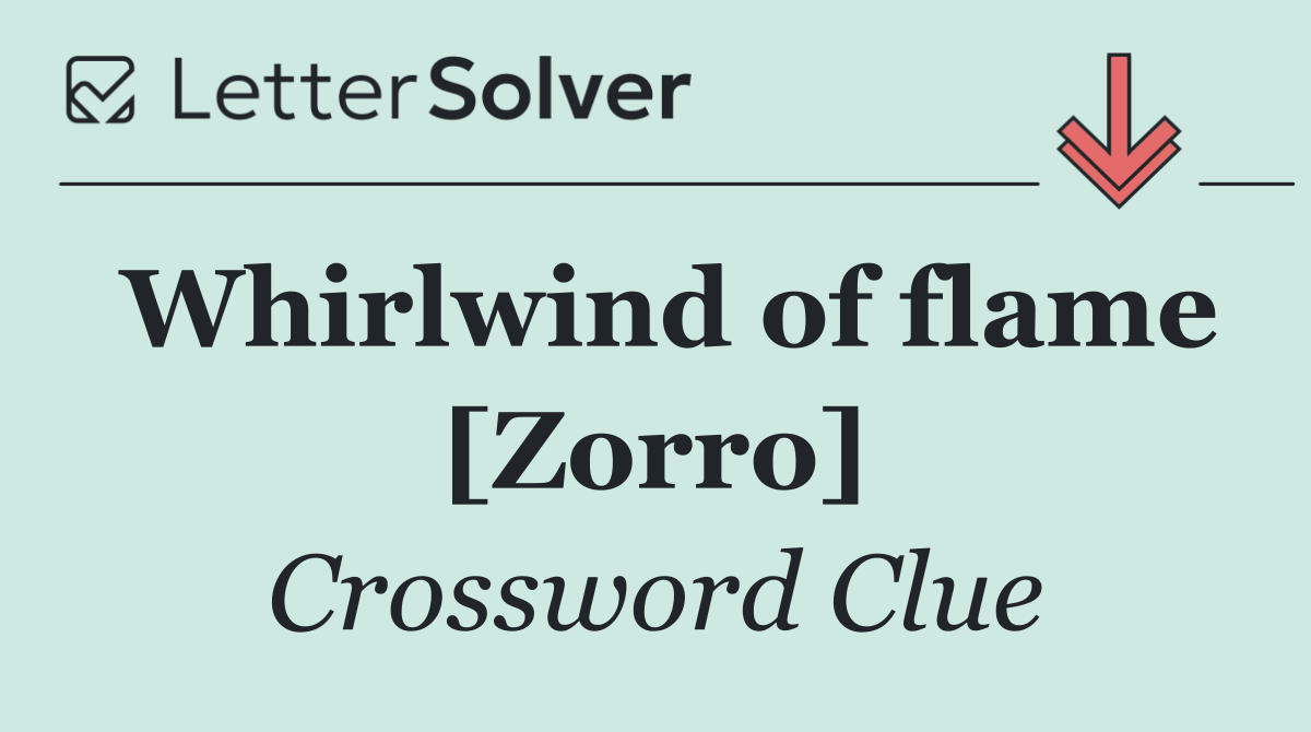 Whirlwind of flame [Zorro]