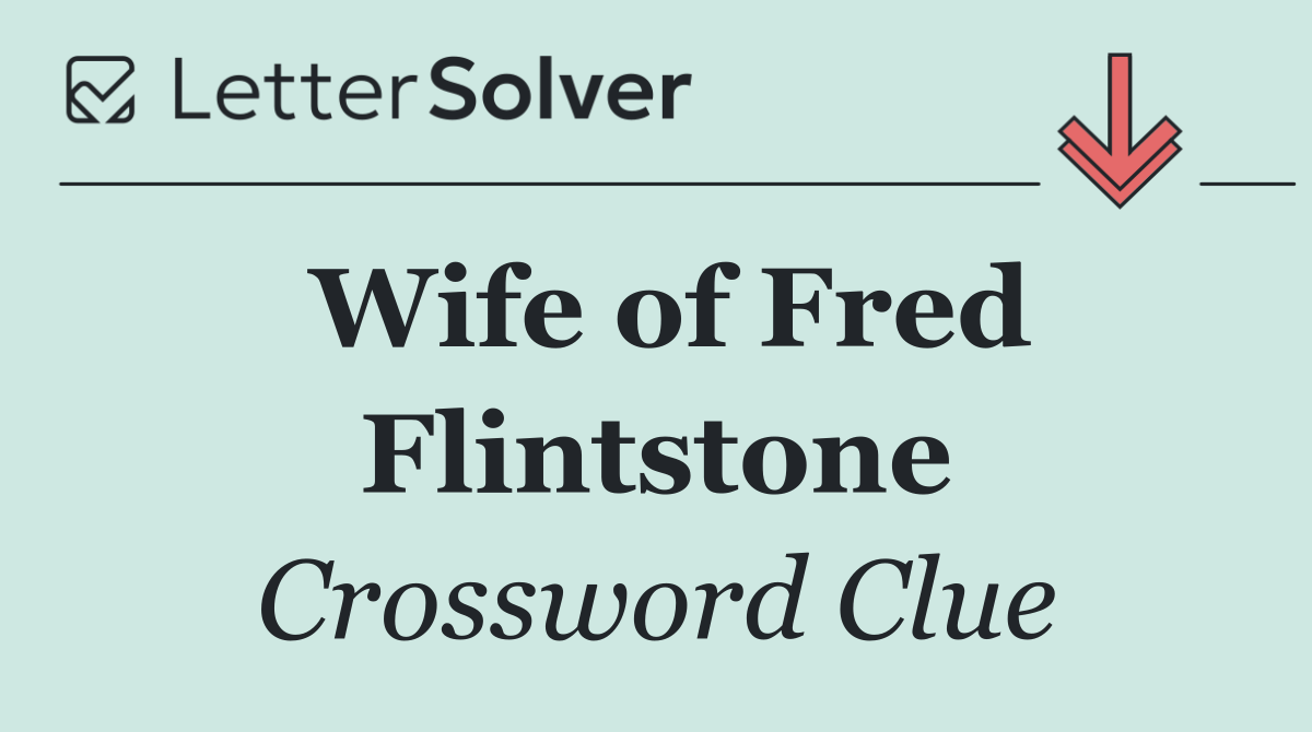 Wife of Fred Flintstone