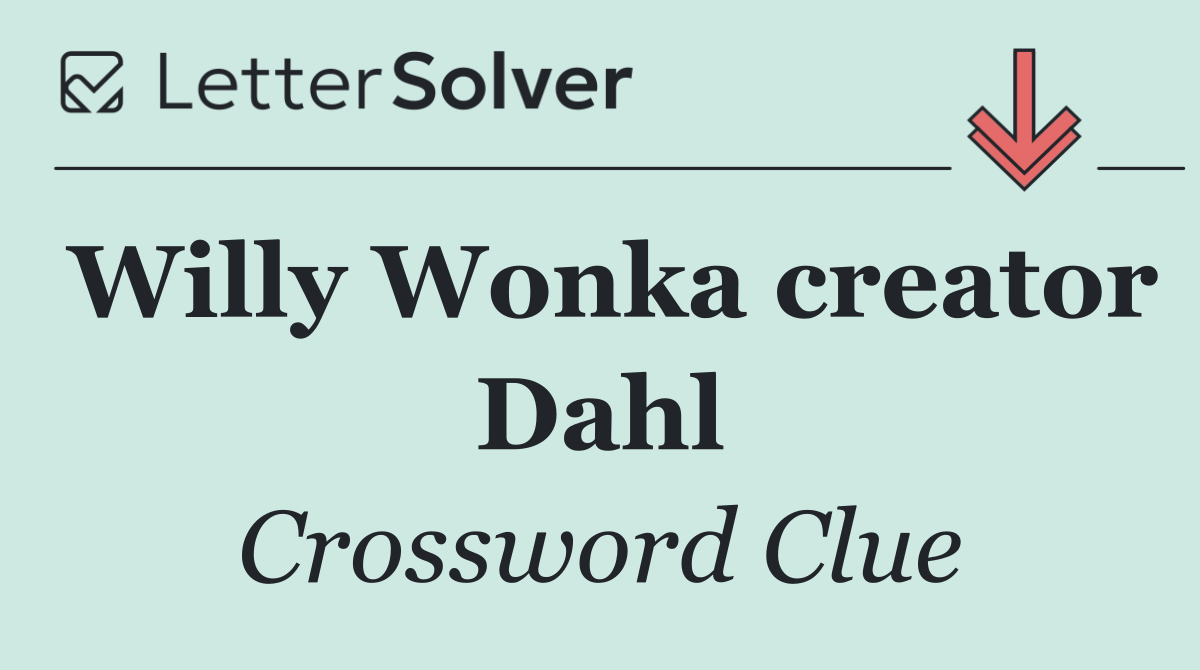 Willy Wonka creator Dahl