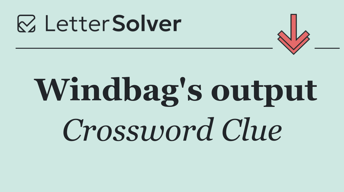 Windbag's output