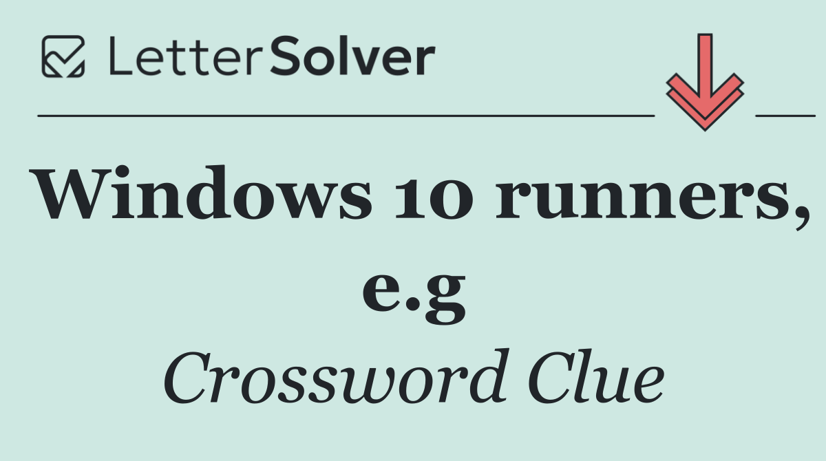 Windows 10 runners, e.g