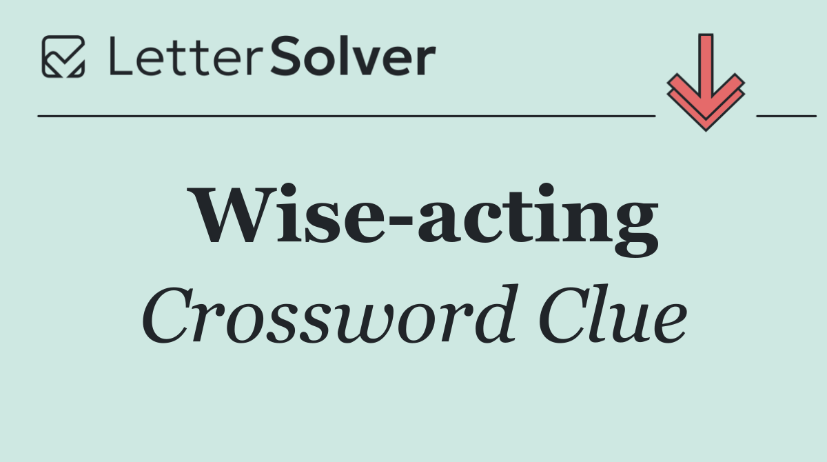 Wise acting
