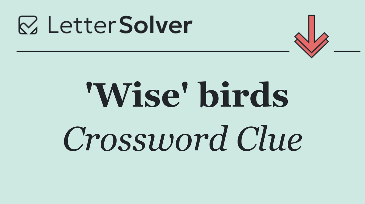 'Wise' birds