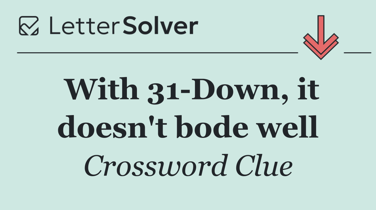 With 31 Down, it doesn't bode well