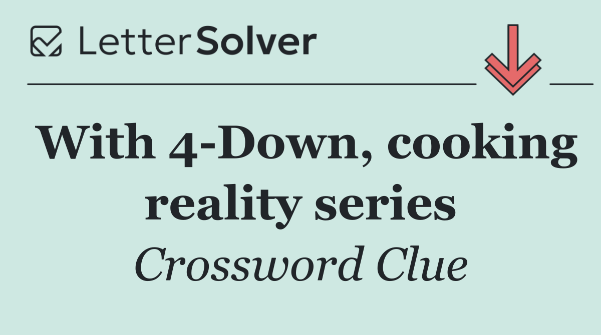 With 4 Down, cooking reality series