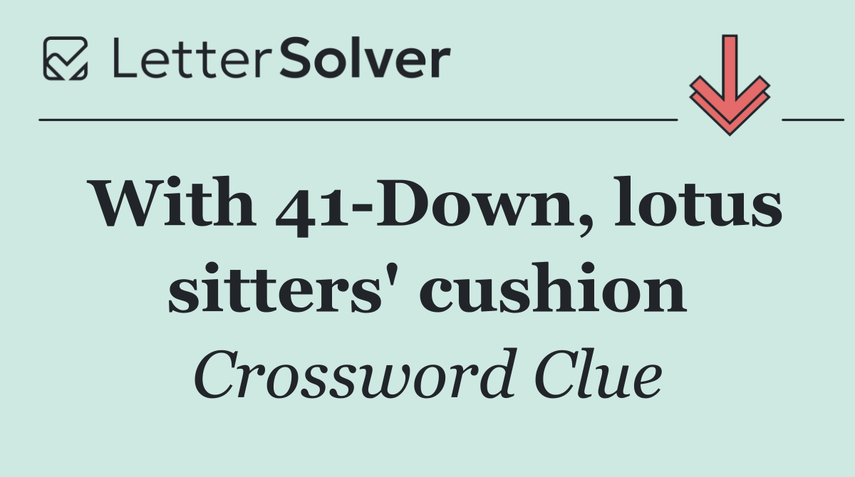 With 41 Down, lotus sitters' cushion