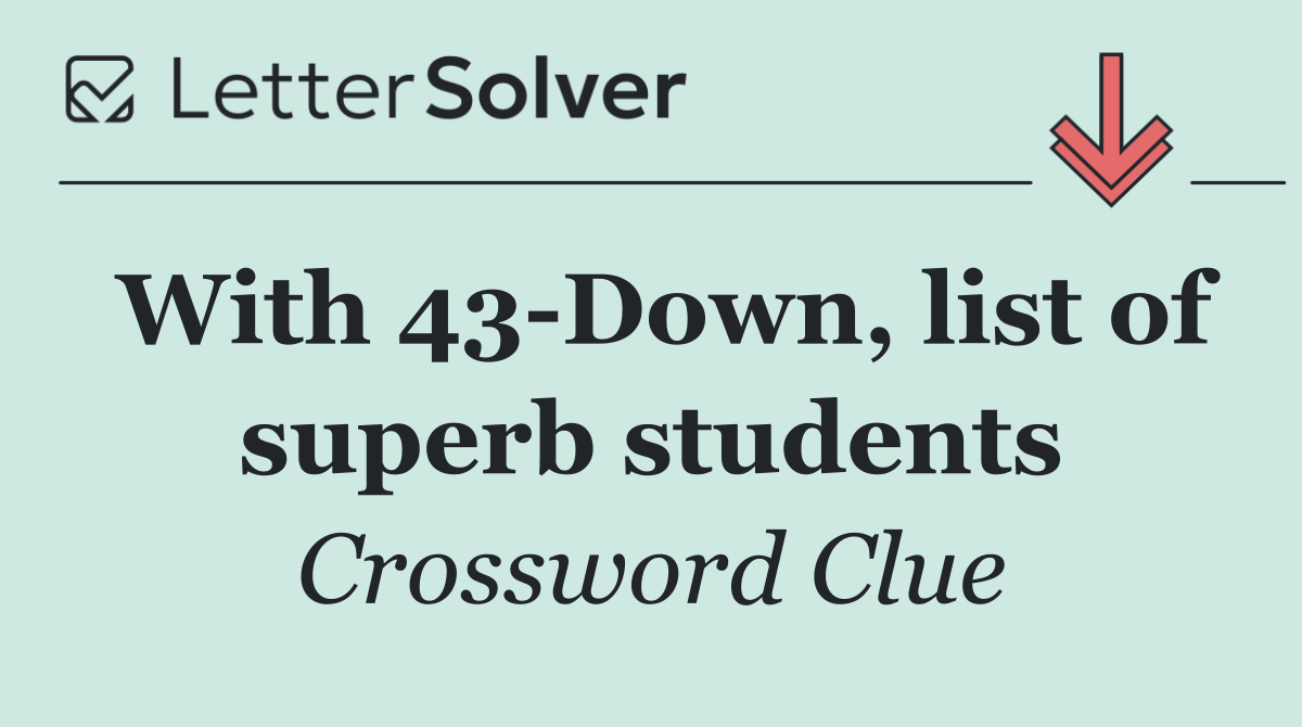 With 43 Down, list of superb students