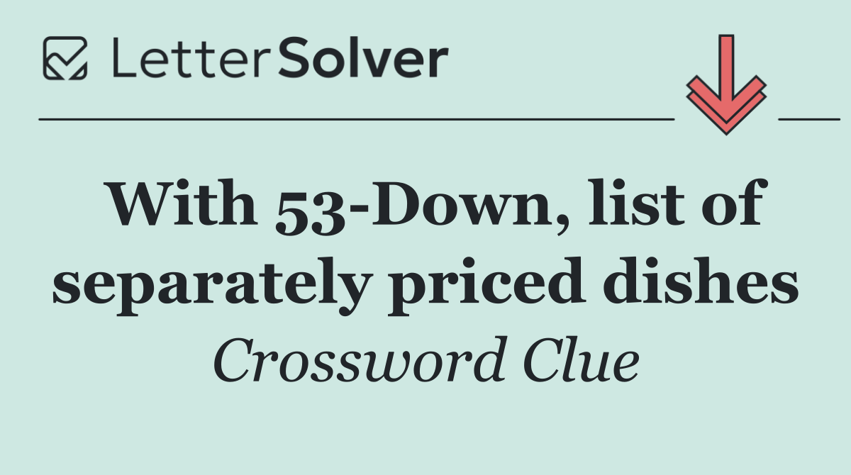 With 53 Down, list of separately priced dishes