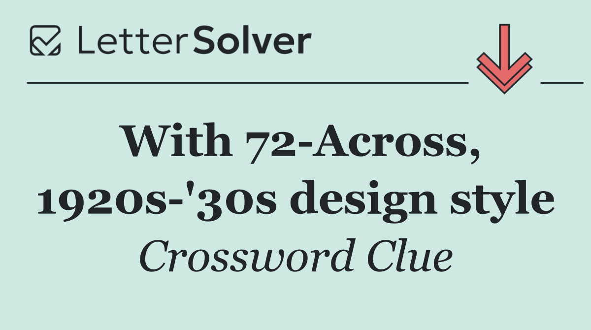 With 72 Across, 1920s '30s design style