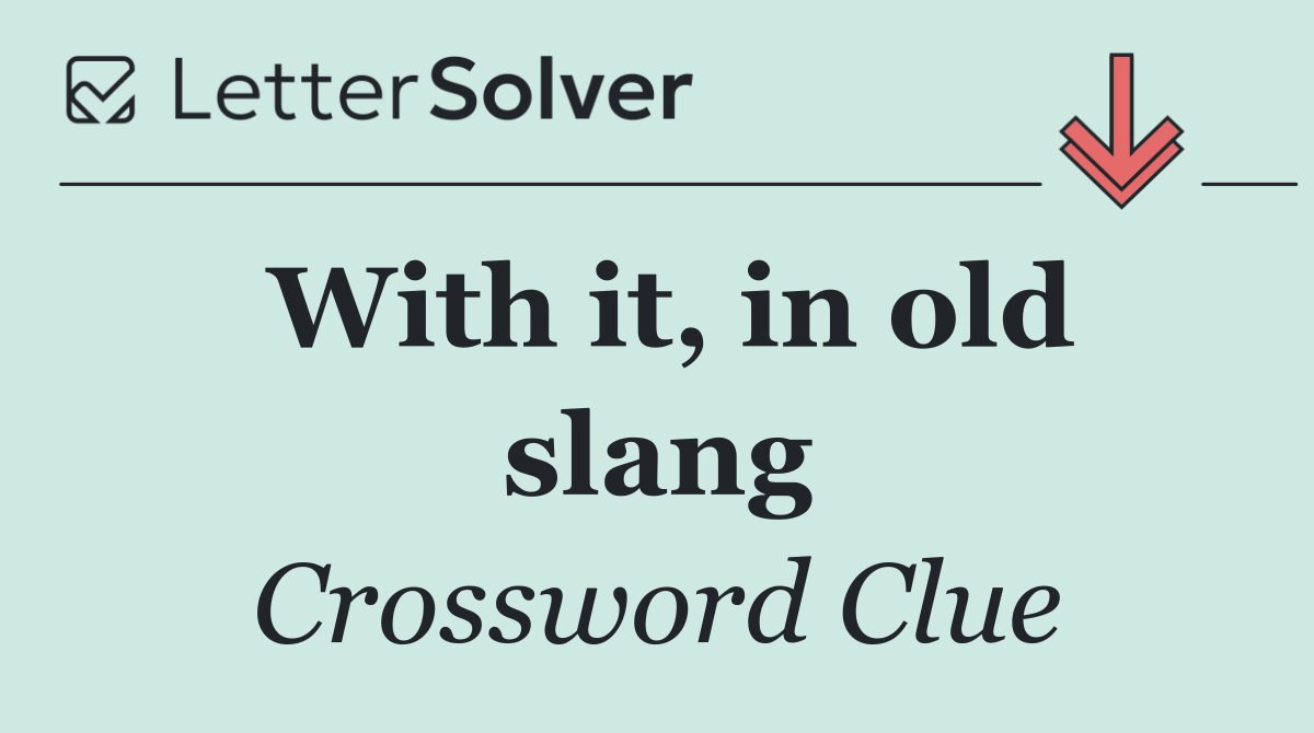 With it, in old slang