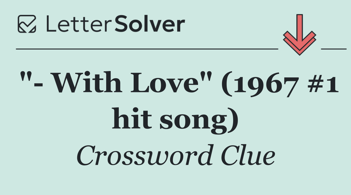 "  With Love" (1967 #1 hit song)