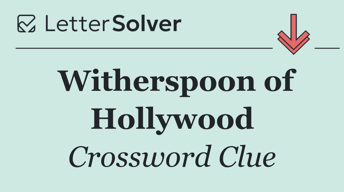 Witherspoon of Hollywood