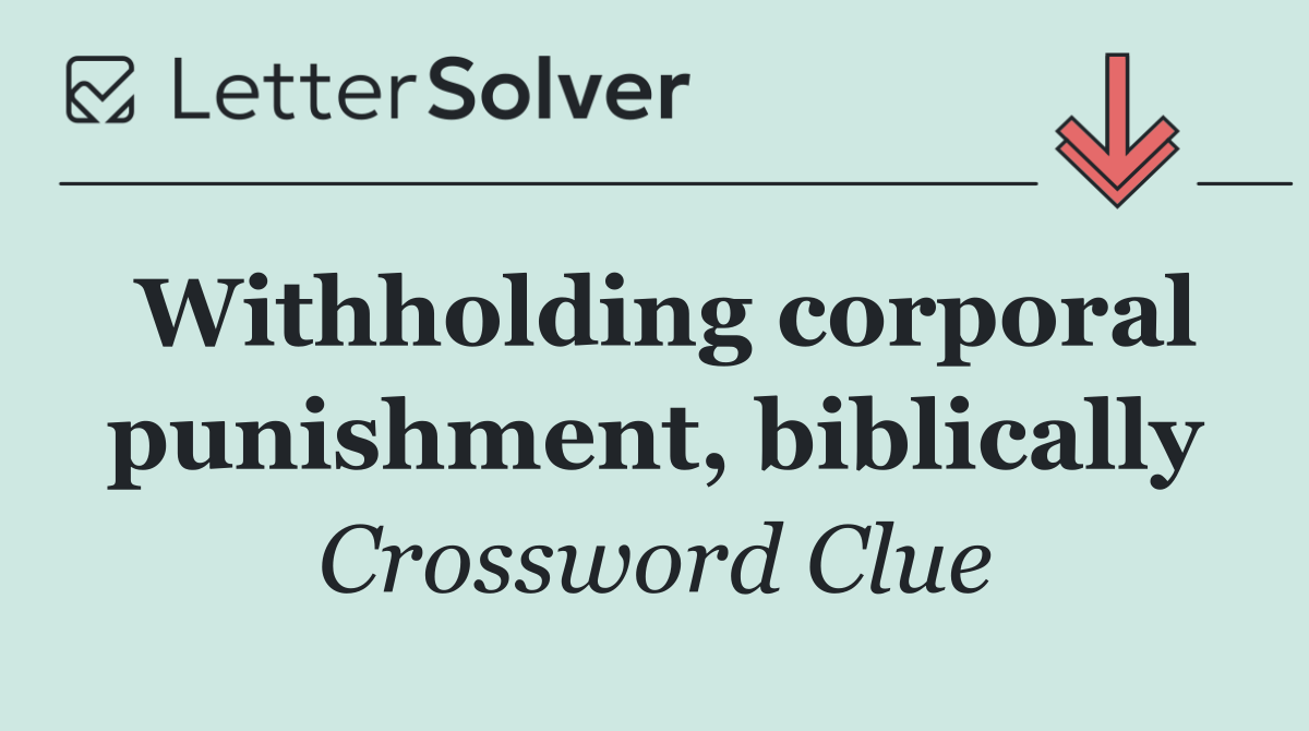Withholding corporal punishment, biblically