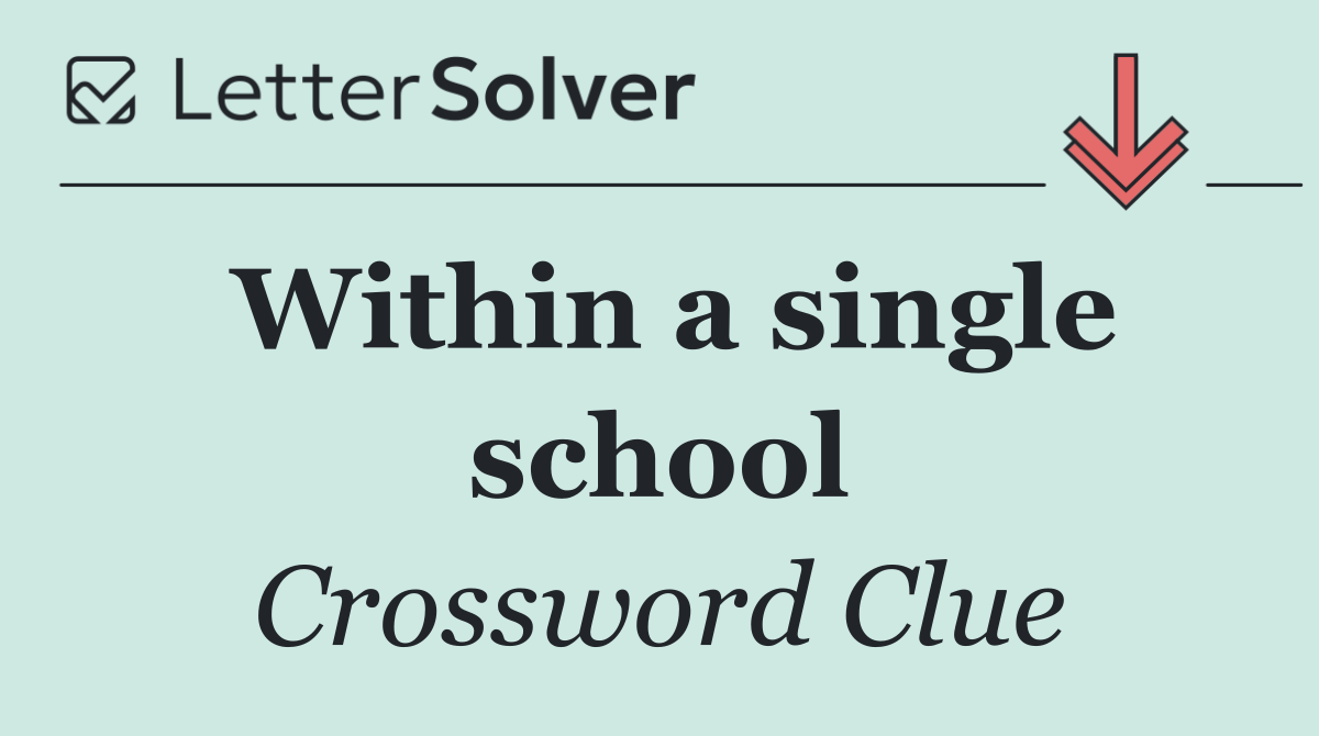 Within a single school