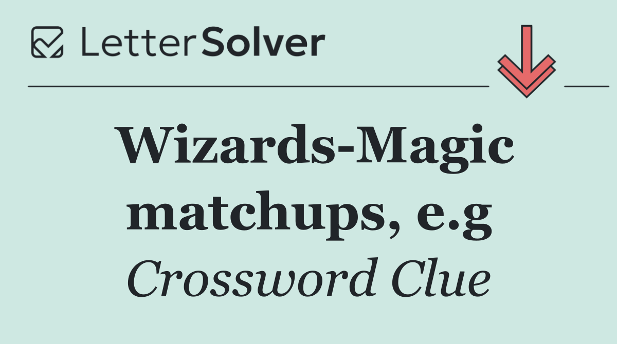 Wizards Magic matchups, e.g