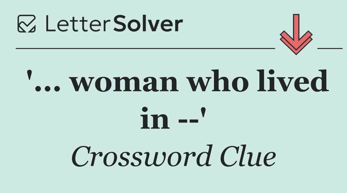 '... woman who lived in   '