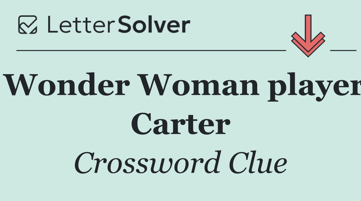 Wonder Woman player Carter