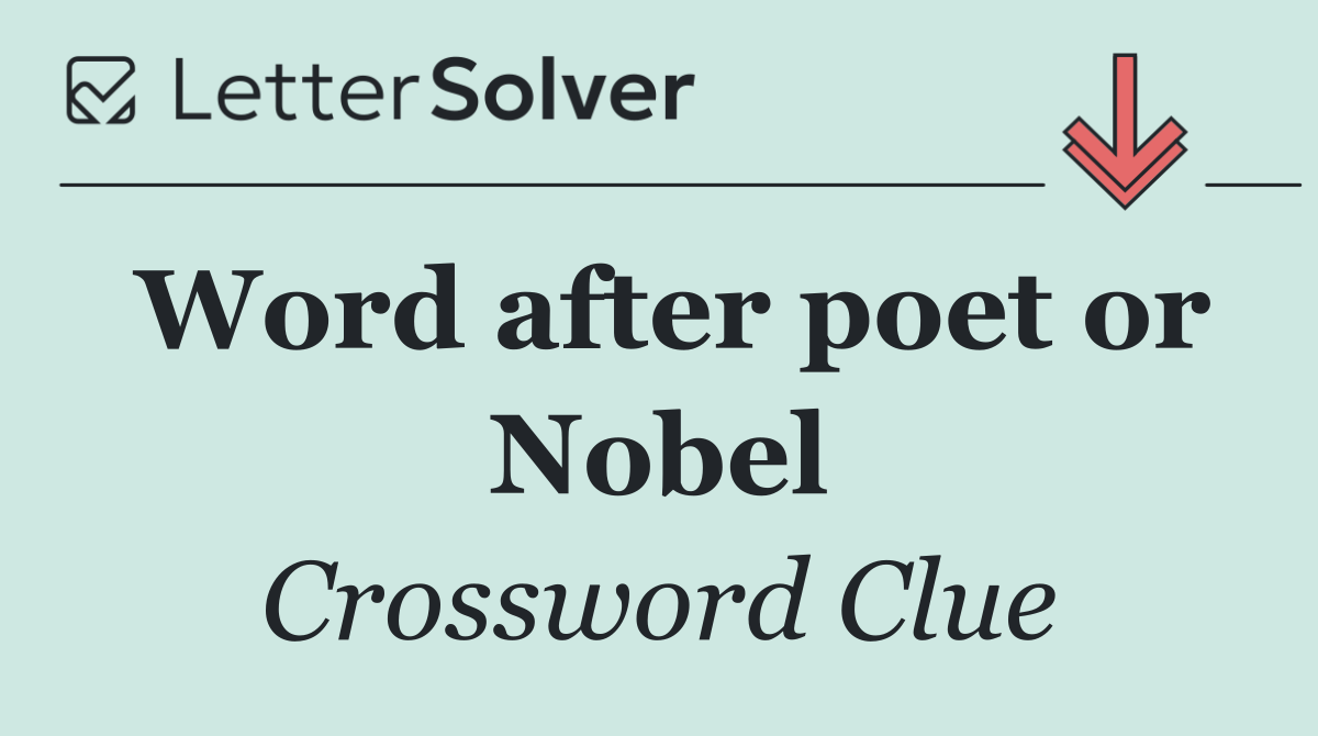 Word after poet or Nobel